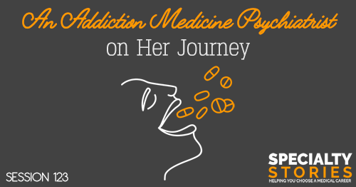An Addiction Medicine Psychiatrist on Her Journey