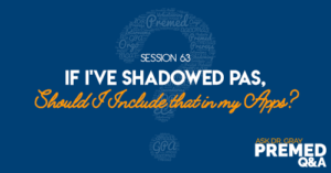If I've Shadowed PAs, Should I Include that in my Apps?