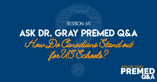 Ask Dr. Gray Q&A: How Do Canadians Stand out for US Schools?