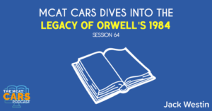 CARS 64: MCAT CARS Dives Into the Legacy of Orwell's 1984