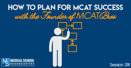 PMY 374: How to Plan for MCAT Success with the Founder of MCAT Bros