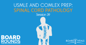 BR 39: USMLE and COMLEX Prep: Spinal Cord Pathology