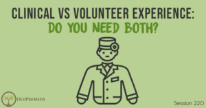 OPM 220: Clinical vs Volunteer Experience: Do You Need Both?