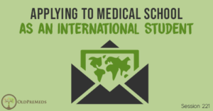 OPM 221: Applying to Medical School as an International Student