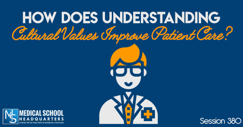 PMY 380: How Does Understanding Cultural Values Improve Patient Care?