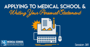 PMY 381: Applying to Medical School & Writing Your Personal Statement