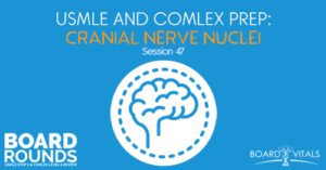 BR 47: USMLE and COMLEX Prep: Cranial Nerve Nuclei