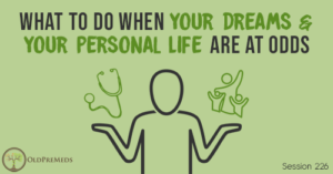 OPM 226: What to Do When Your Dreams & Your Personal Life Are at Odds