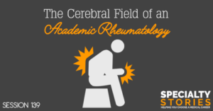 SS 139: The Cerebral Field of an Academic Rheumatology