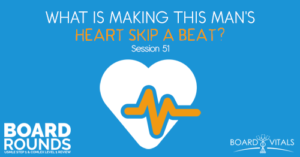 BR 51: What Is Making This Man's Heart Skip a Beat?