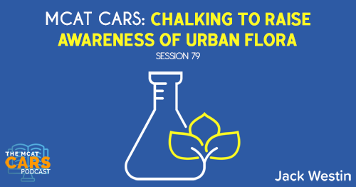CARS 79: MCAT CARS: Chalking to Raise Awareness of Urban Flora
