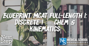 MP 185: Blueprint MCAT Full-Length 1: Discrete 1 — Chem & Kinematics