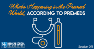 PMY 391: What's Happening in the Premed World, According to Premeds