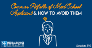PMY 392: Common Pitfalls of Med School Applicant & How to Avoid Them