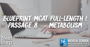 MP 192: Blueprint MCAT Full-Length 1: Passage 8 — Metabolism