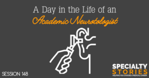 SS 148: A Day in the Life of an Academic Neurotologist