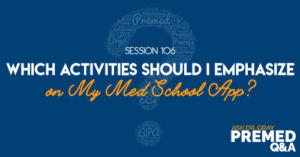 ADG 106: Which Activities Should I Emphasize on My Med School App?