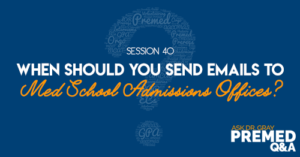 When Should You Send Emails to Med School Admissions Offices?