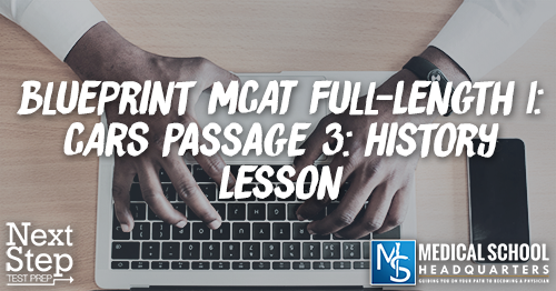 MP 199: Blueprint MCAT Full-Length 1: CARS Passage 3: History Lesson