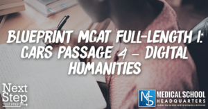 MP 200: Blueprint MCAT Full-Length 1: CARS Passage 4 – Digital Humanities