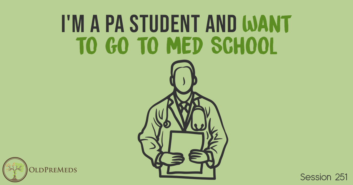 I'm a PA Student and Want to go to Med School Medical School Headquarters