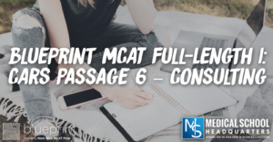 MP 203: Blueprint MCAT Full-Length 1: CARS Passage 6 – Consulting
