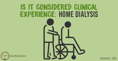 OPM 254: Is It Considered Clinical Experience: Home Dialysis