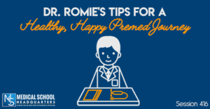 PMY 416: Dr. Romie's Tips for a Healthy, Happy Premed Journey
