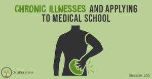 OPM 255: Chronic Illnesses and Applying to Medical School
