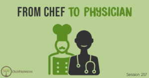 OPM 257: From Chef to Physician