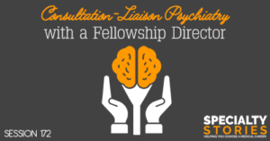 SS 172: Consultation-Liaison Psychiatry with a Fellowship Director