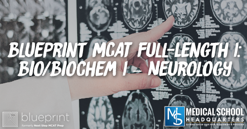 MP 208: Blueprint MCAT Full-Length 1: Bio/Biochem 1 – Neurology