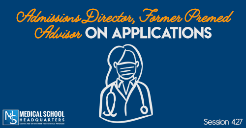 PMY 427: Admissions Director, Former Premed Advisor on Applications