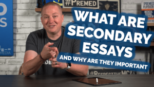 Med School Secondary Essays 101: What Are They, Why Are They Important