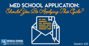 PMY 428: Med School Application: Should You Be Applying This Cycle?