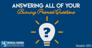 PMY 430: Answering All of Your Burning Premed Questions