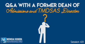 PMY 431: Q&A With a Former Dean of Admissions and TMDSAS Director