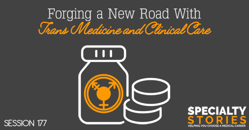 SS 176: Forging a New Road With Trans Medicine and Clinical Care