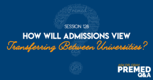 ADG 128: How Will Admissions View Transferring Between Universities?