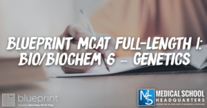 MP 217: Blueprint MCAT Full-Length 1: Bio/Biochem 6 – Genetics