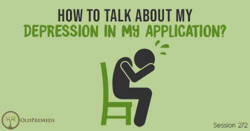 OPM 272: How to Talk About My Depression in My Application?