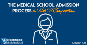 PMY 434: The Medical School Admission Process is Not A Competition 