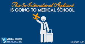 PMY 435: This 3x International Applicant is Going to Medical School