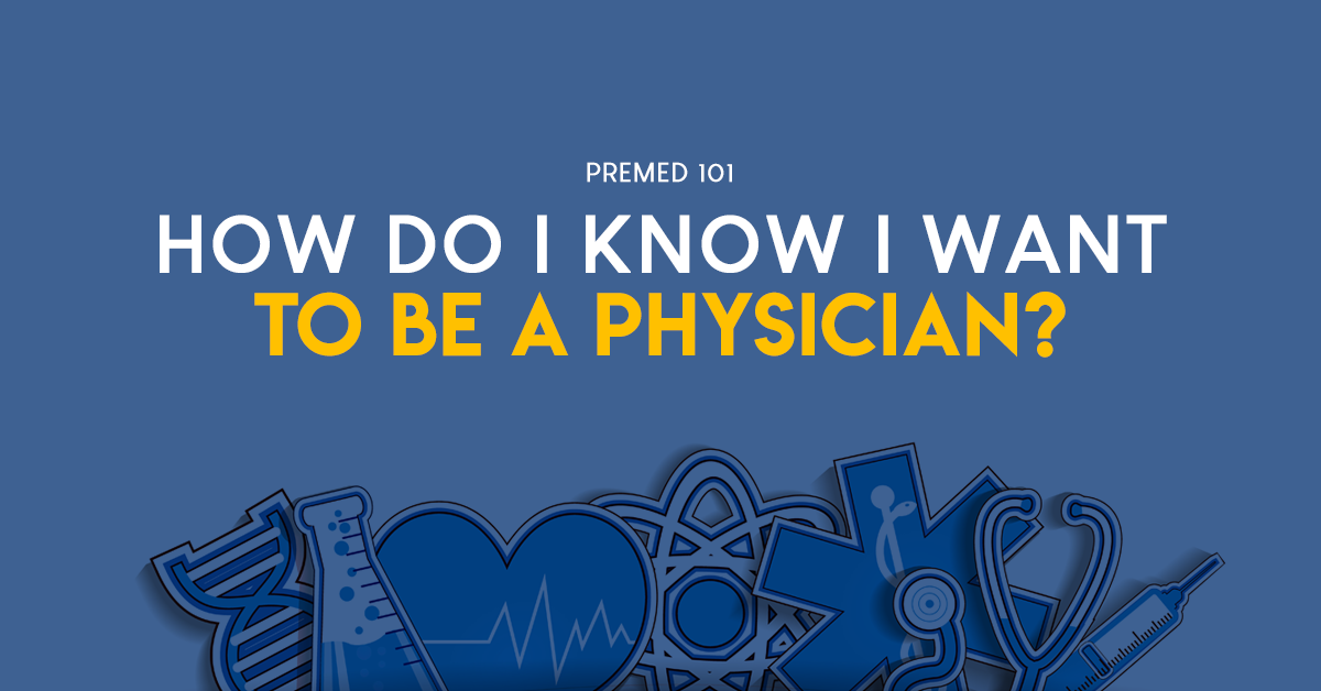 Premed 101: How do I know I want to be a physician