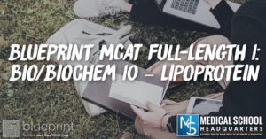 MP 224: Blueprint MCAT Full-Length 1: Bio/Biochem 10 – Lipoprotein