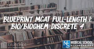 MP 226: Blueprint MCAT Full-Length 1: Bio/Biochem Discrete 4