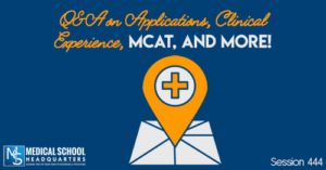 PMY 444: Q&A on Applications, Clinical Experience, MCAT, and More!