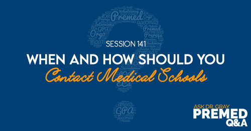 ADG 141: When and How Should You Contact Medical Schools