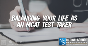 MP 227: Balancing Your Life as an MCAT Test Taker