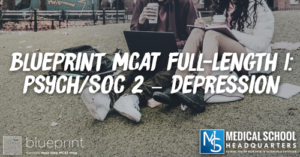 MP229: Blueprint MCAT Full-Length 1: Psych/Soc 2 – Depression